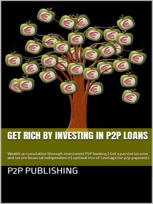 cover image of Get rich by investing in P2P loans